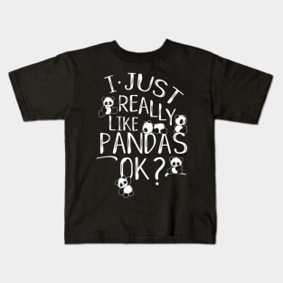 I Just Really Like Pandas Ok? Kawaii Panda Bear Art Kids T-Shirt